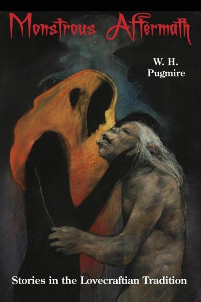 Monstrous Aftermath, W H Pugmire - Paperback - 9781614981336
