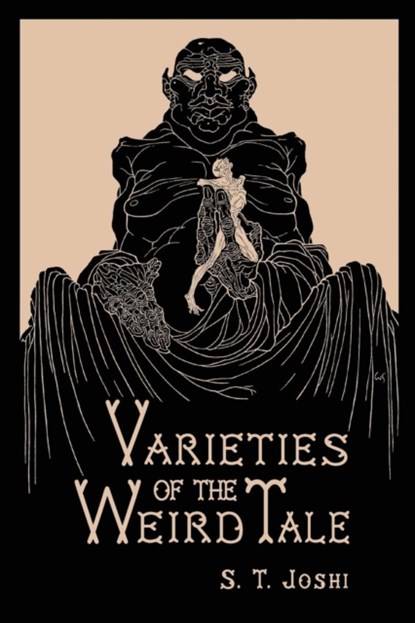Varieties of the Weird Tale, Author S T Joshi - Paperback - 9781614981886