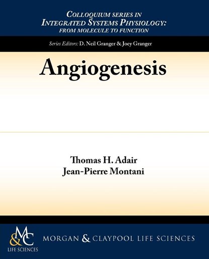 Angiogenesis, Thomas Adair ; Jean-Pierre Montani - Paperback - 9781615043309