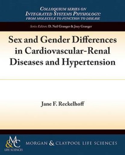 Sex and Gender Differences in Cardiovascular-Renal Diseases and Hypertension, Jane Reckelhoff - Paperback - 9781615045785