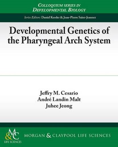 Developmental Genetics of the Pharyngeal Arch System, Jeffry M. Cesario ; Andre Landin Malt ; Juhee Jeong - Paperback - 9781615046805
