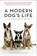 A Modern Dog's Life, Paul Mcgreevy - Paperback - 9781615190188