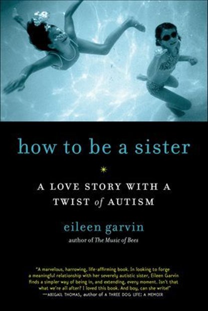 How to Be a Sister, Eileen Garvin - Ebook - 9781615191178