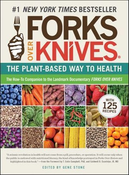 Forks Over Knives, Gene Stone - Ebook - 9781615191468