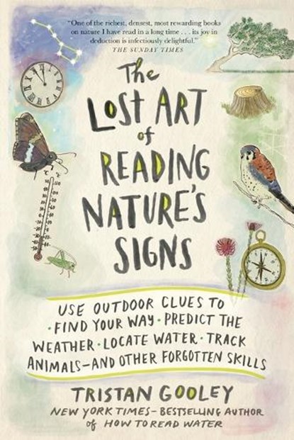 Gooley, T: Lost Art of Reading Nature's Signs, Tristan Gooley - Paperback - 9781615192410