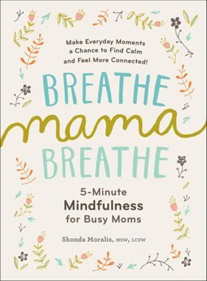 Breathe, Mama, Breathe, Shonda Moralis - Ebook - 9781615193578