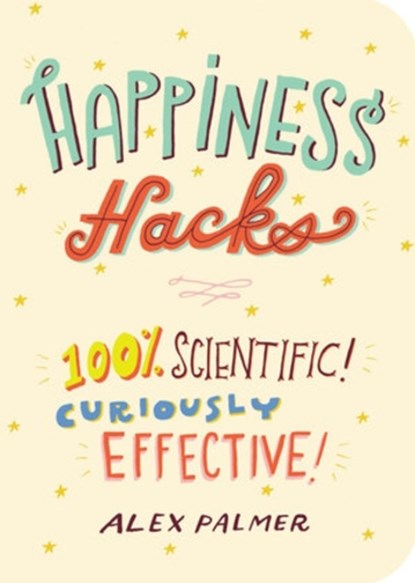 Happiness Hacks, Alex Palmer - Paperback - 9781615194421