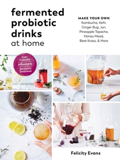 FERMENTED PROBIOTIC DRINKS AT, Felicity Evans - Paperback - 9781615194483