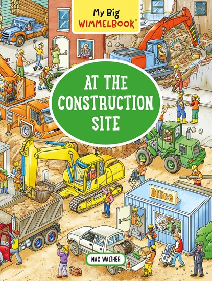 My Big Wimmelbook   At the Construction Site, Max Walther - Gebonden - 9781615195008