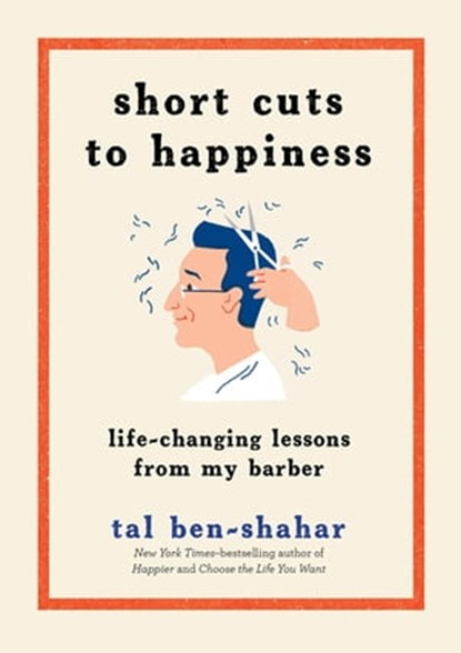 Short Cuts to Happiness, Tal Ben-Shahar - Ebook - 9781615195121