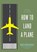 How to Land a Plane, Mark Vanhoenacker - Gebonden - 9781615195466