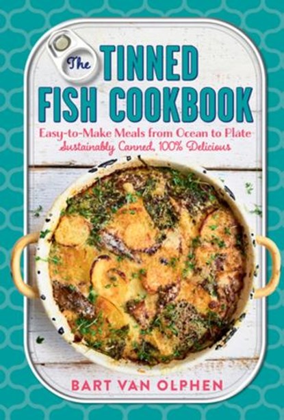 The Tinned Fish Cookbook, Bart van Olphen - Gebonden - 9781615196746