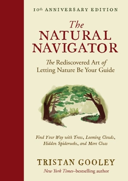 Gooley, T: Natural Navigator, Tenth Anniversary Edition, Tristan Gooley - Gebonden - 9781615197149