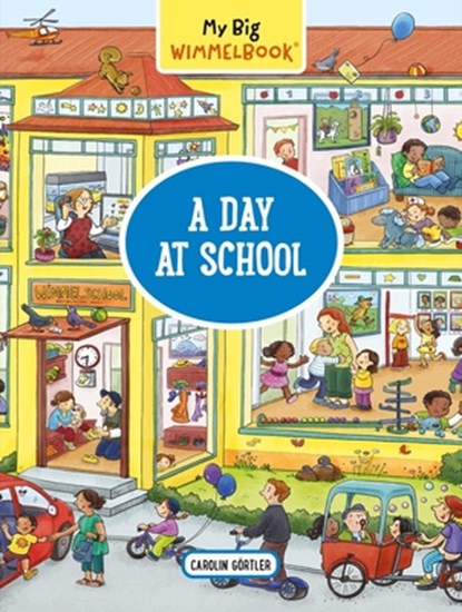 My Big Wimmelbook: A Day at School, Carolin Gortler - Gebonden - 9781615197705