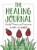 The Healing Journal, Emily Sunez - Paperback - 9781615198320