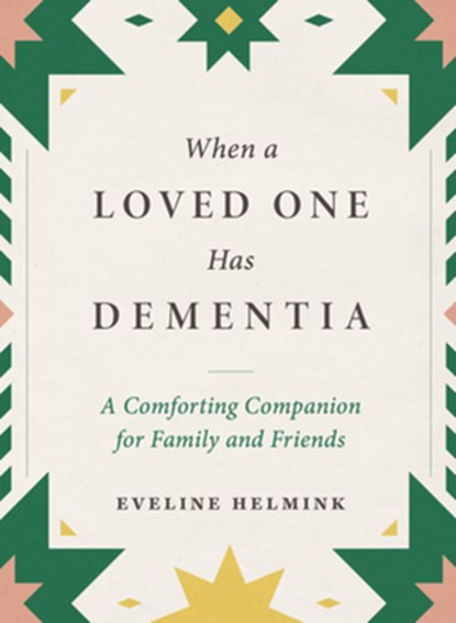When a Loved One Has Dementia, Eveline Helmink - Gebonden - 9781615199341