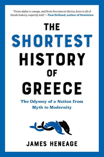 The Shortest History of Greece, James Heneage - Paperback - 9781615199488