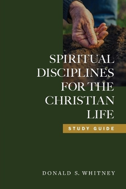 Spiritual Disciplines for the Christian Life (Study Guide, Revised, Updated), Donald S. Whitney - Paperback - 9781615216185