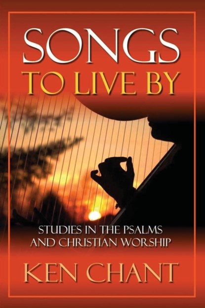 Songs To Live By, Ken Chant - Paperback - 9781615290857