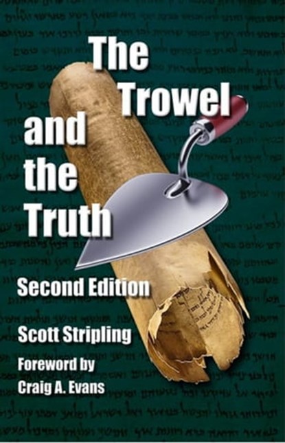 The Trowel and the Truth, Scott Stripling - Ebook - 9781615291878
