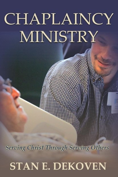 Chaplaincy Ministry, Stan E. Dekoven - Paperback - 9781615292103