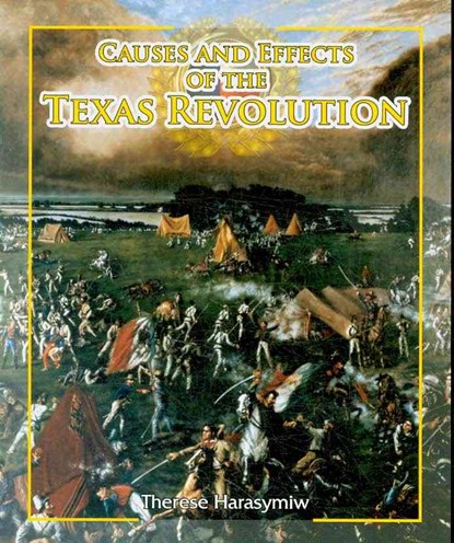 Causes and Effects of the Texas Revolution, Teppo Harasymiw - Paperback - 9781615324668