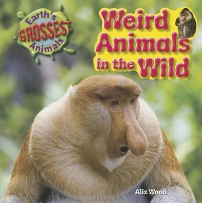 Weird Animals in the Wild, WOOD,  Alix - Paperback - 9781615337873