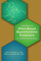 Office-Based Buprenorphine Treatment of Opioid Use Disorder | Renner, John A., Jr., Md (va Outpatient Clinic ) ; Levounis, Petros (chair , Umdnj New Jersey Medical School ) ; LaRose, Anna T. | 
