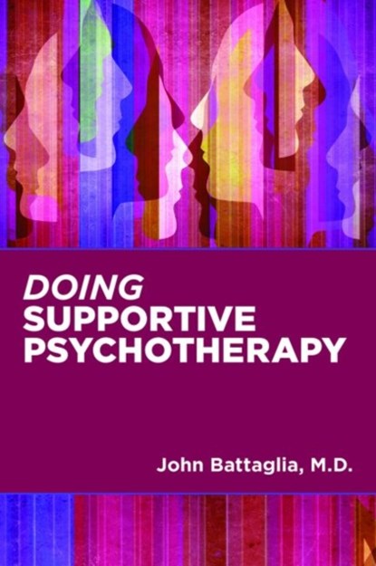 Doing Supportive Psychotherapy, John Battaglia - Paperback - 9781615372621