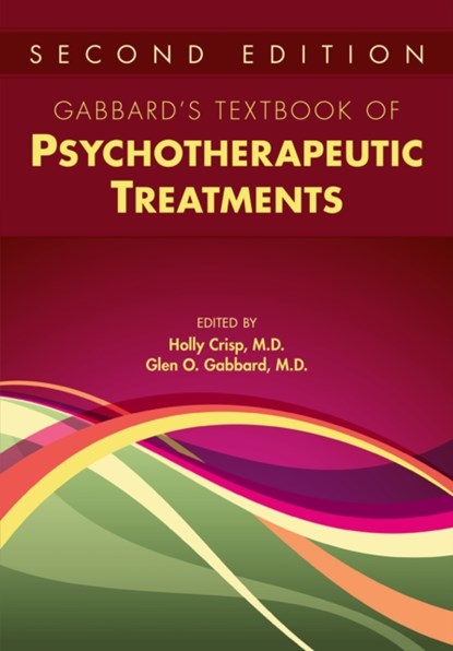 Gabbard's Textbook of Psychotherapeutic Treatments, HOLLY,  MD Crisp ; Glen O., MD (Clinical Professor of Psychiatry and Training and Supervising Analyst, Center for Psychoanalytic Studies) Gabbard - Gebonden - 9781615373260