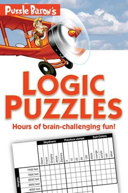 Puzzle Baron's Logic Puzzles: Hours of Brain-Challenging Fun!, Puzzle Baron - Paperback - 9781615640324