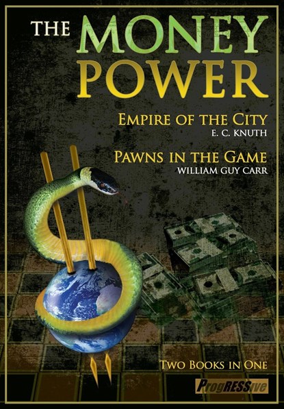 Money Power, William Guy Carr ; Edwin Charles Knuth ; John-Paul Leonard - Paperback - 9781615771219