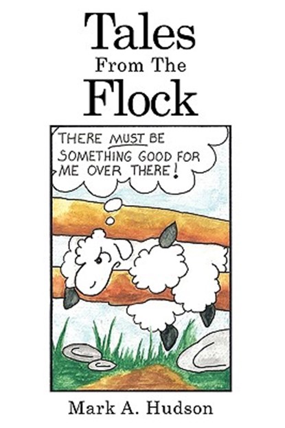 Tales from the Flock, Mark A. Hudson - Paperback - 9781615798131