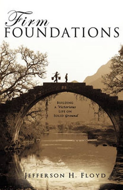 Firm Foundations, Jefferson H. Floyd - Paperback - 9781615799909