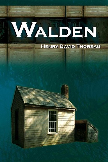 Walden - On Walden Pond - Life in the Woods - The Transcendentalist Masterpiece, Henry David Thoreau - Paperback - 9781615890118