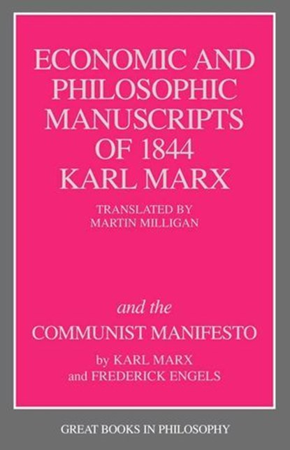 Economic and Philosophic Manuscripts of 1844 and the Communist Manifesto, Karl Marx ; Friedrich Engels - Ebook - 9781615920723