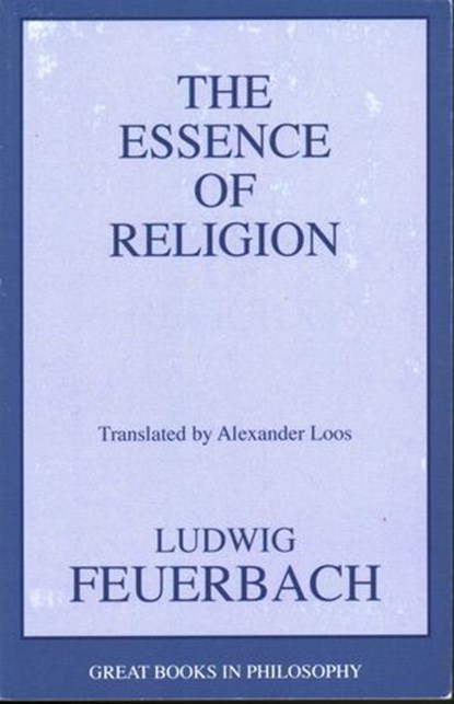 Essence of Religion, Ludwig Feuerbach - Ebook - 9781615921942