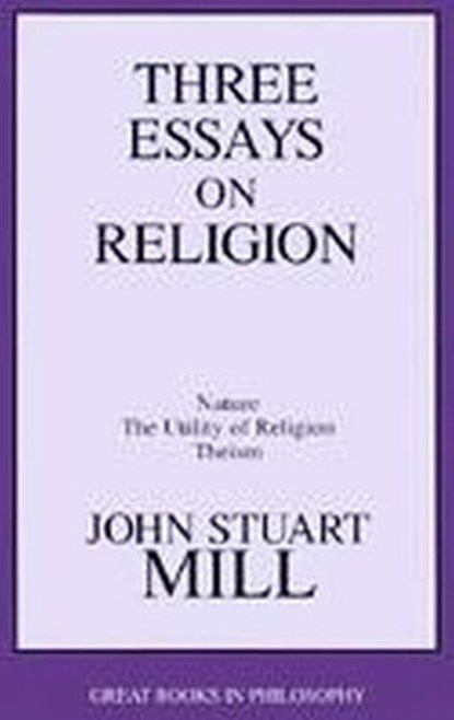 Three Essays on Religion, John Stuart Mill - Ebook - 9781615924578