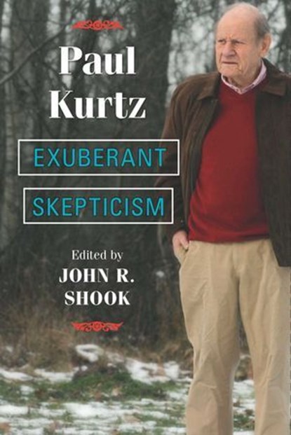Exuberant Skepticism, Paul Kurtz - Ebook - 9781615929702