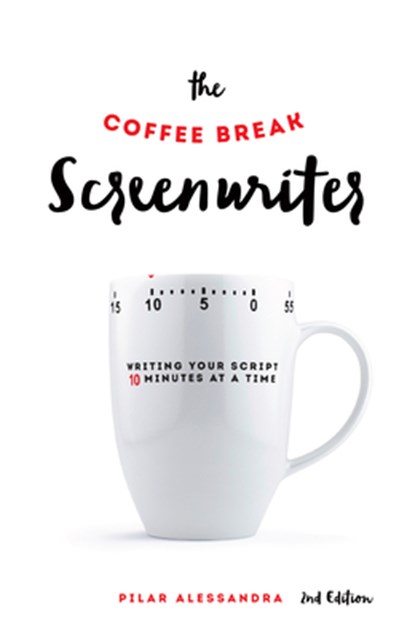 The Coffee Break Screenwriter, Pilar Alessandra - Paperback - 9781615932429