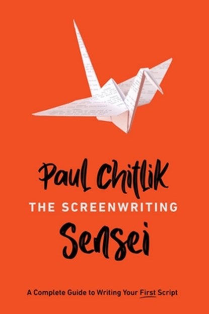 The Screenwriting Sensei, Paul Chitlik - Paperback - 9781615933631