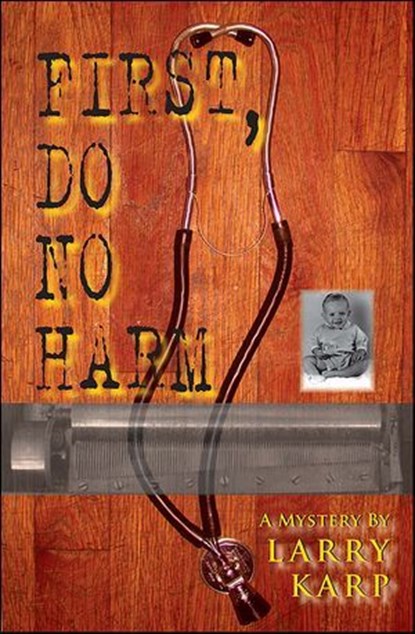 First, Do No Harm, Larry Karp - Ebook - 9781615951055