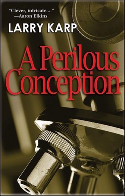A Perilous Conception, Larry Karp - Ebook - 9781615953233