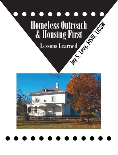 Homeless Outreach & Housing First, Jay S. Levy - Paperback - 9781615991365