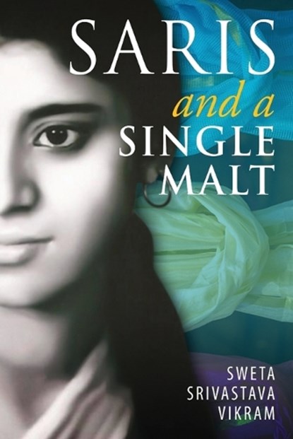 Saris and a Single Malt, VIKRAM,  Sweta Srivastava - Paperback - 9781615992942