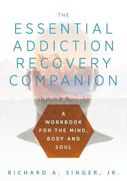 The Essential Addiction Recovery Companion, Richard a Singer - Gebonden - 9781615994328