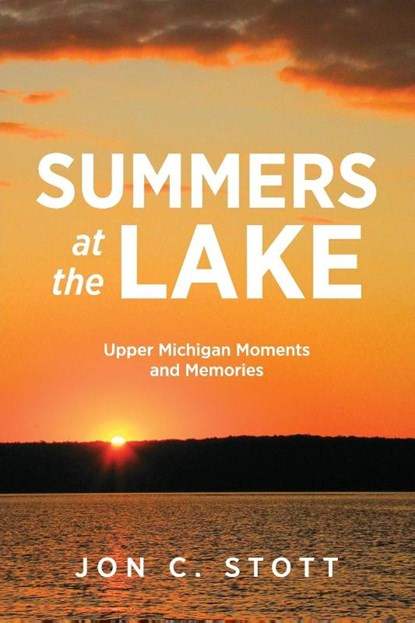 Summers at the Lake, Jon C Stott - Paperback - 9781615996698