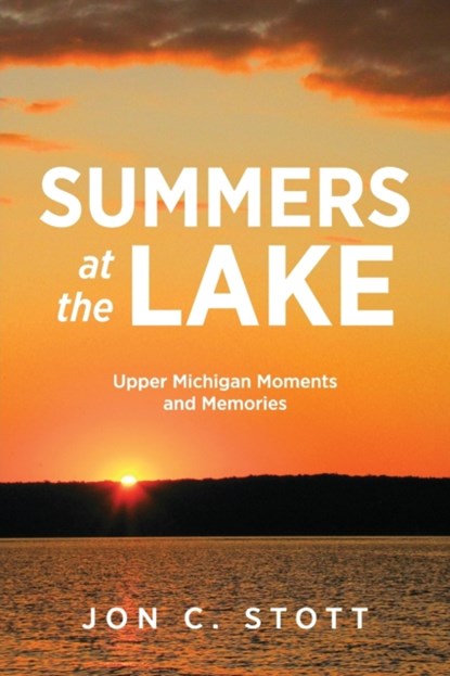 Summers at the Lake, Jon C Stott - Paperback - 9781615996698