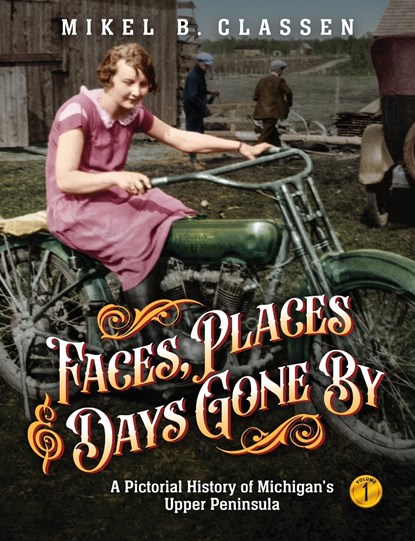 Faces, Places, and Days Gone By - Volume 1, Mikel B Classen - Paperback - 9781615997244