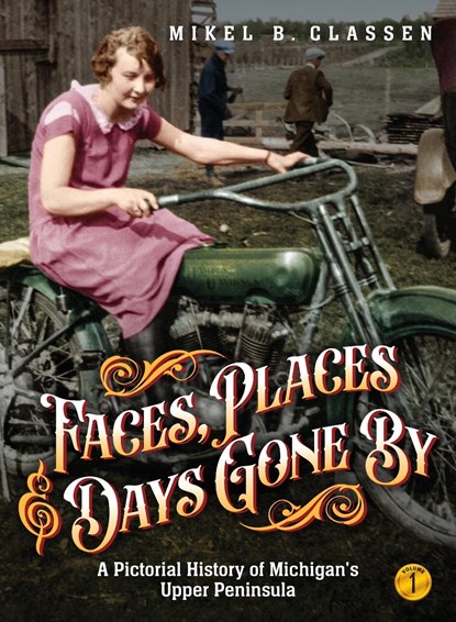 Faces, Places, and Days Gone By - Volume 1, Mikel B Classen - Gebonden - 9781615997251